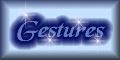 GESTURES